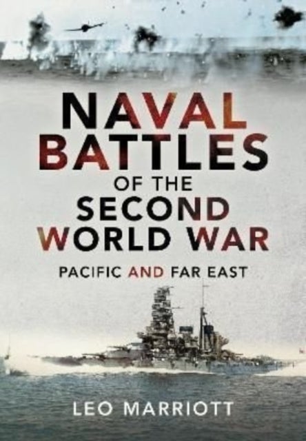 Naval Battles of the Second World War - Pacific and Far East