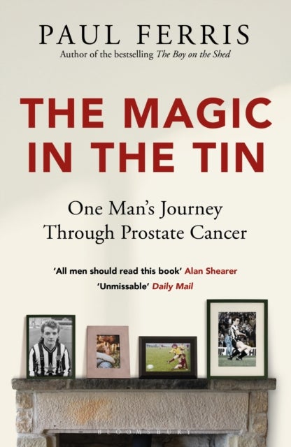 The Magic in the Tin - From the author of the critically acclaimed THE BOY ON THE SHED