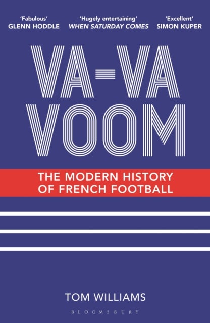 Va-Va-Voom - The Modern History of French Football