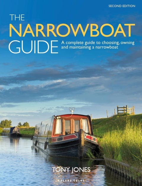 The Narrowboat Guide 2nd edition - A complete guide to choosing, owning and maintaining a narrowboat