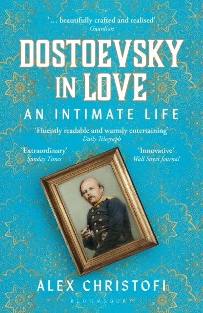 Dostoevsky in Love - An Intimate Life