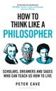 How to Think Like a Philosopher