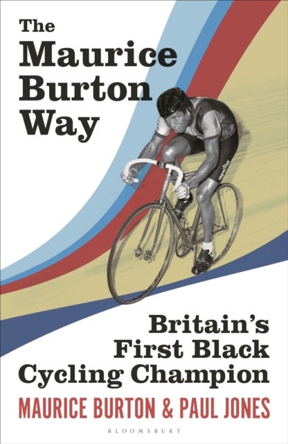 The Maurice Burton Way - Britain's First Black Cycling Champion