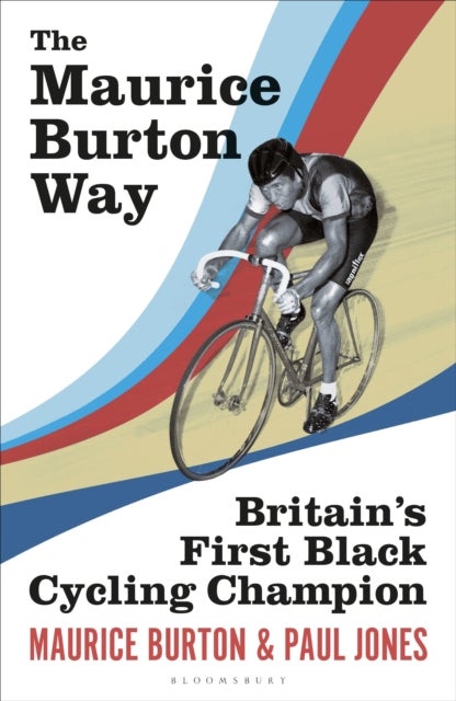 The Maurice Burton Way - Britain’s first Black Cycling Champion