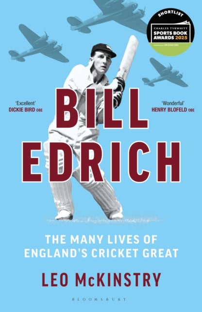 Bill Edrich - Cricket Legend. War Hero. Footballer. Hellraiser.