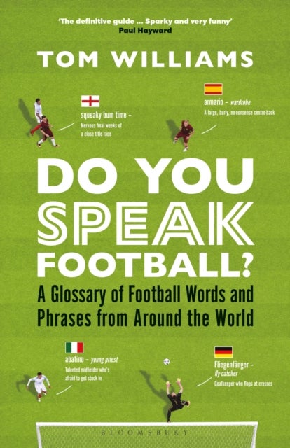 Do You Speak Football? - A Glossary of Football Words and Phrases from Around the World