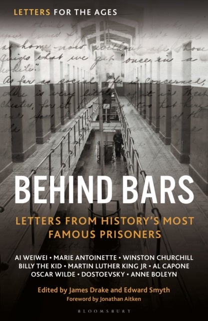 Letters for the Ages Behind Bars - Letters from History's Most Famous Prisoners