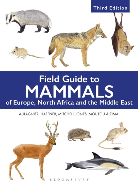 Field Guide to Mammals of Europe, North Africa and the Middle East - Third Edition