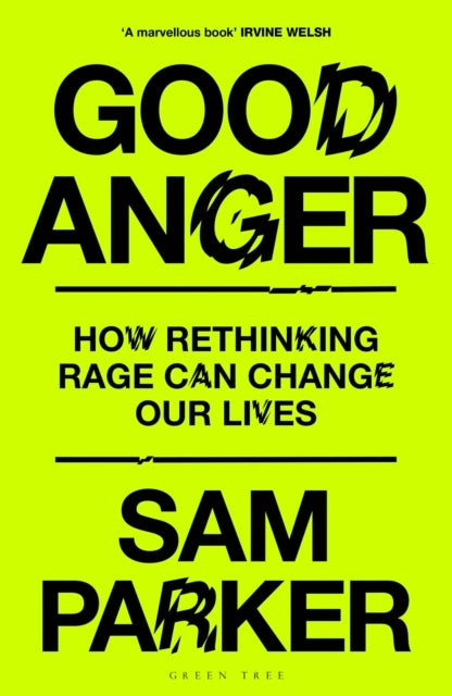 Good Anger - Why We Shouldn't Fear Our Rage: A BEST BOOK OF 2025 BY THE INDEPENDENT