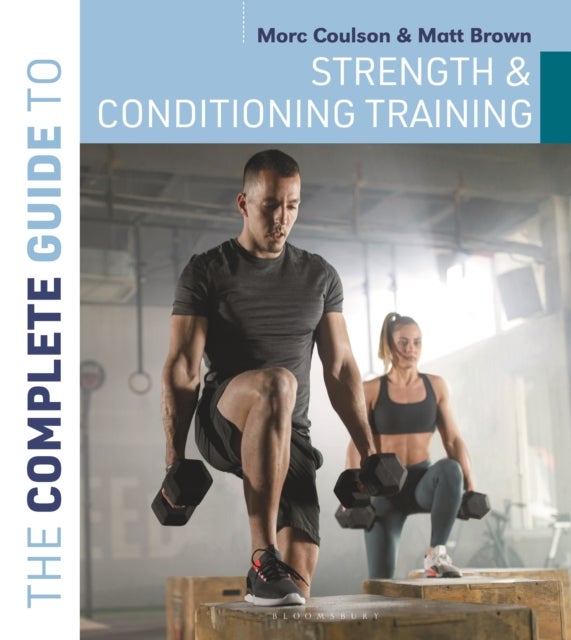 The Complete Guide to Strength and Conditioning Training