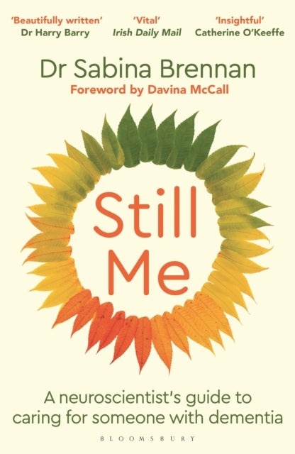 Still Me - A neuroscientist's guide to caring for someone with dementia