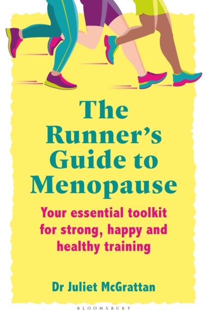 The Runner’s Guide to Menopause - Your essential toolkit for strong, happy and healthy training