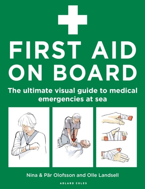 First Aid On Board - The ultimate visual guide to medical emergencies at sea