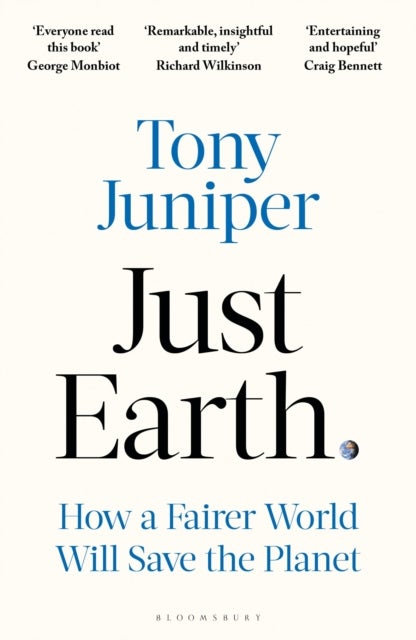 Just Earth - How a Fairer World Will Save the Planet