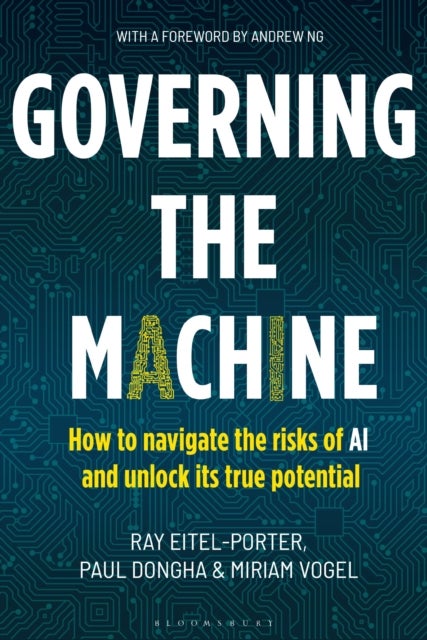 Governing the Machine - How to navigate the risks of AI and unlock its true potential