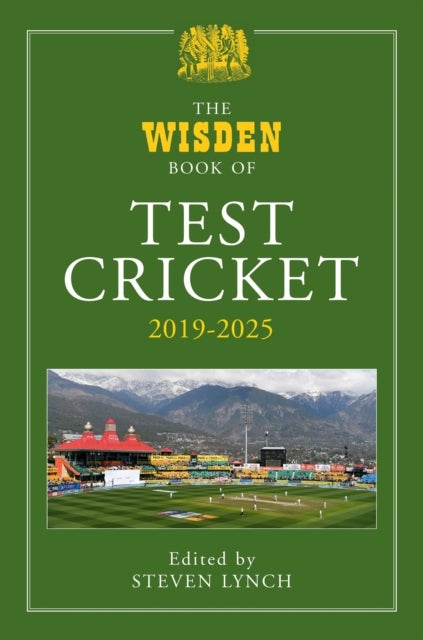 The Wisden Book of Test Cricket 2019–2025