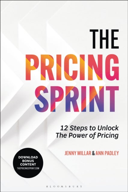 The Pricing Sprint - 12 Steps to Unlock the Power of Pricing