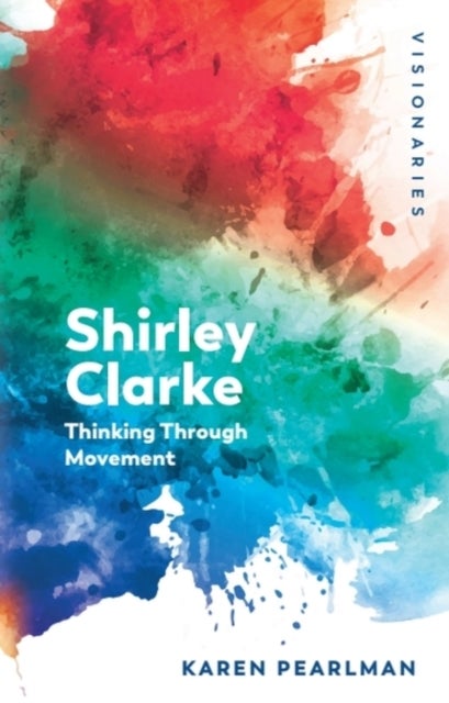 Shirley Clarke - Thinking Through Movement