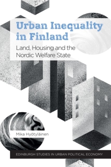 Urban Inequality in Finland - Land, Housing and the Nordic Welfare State