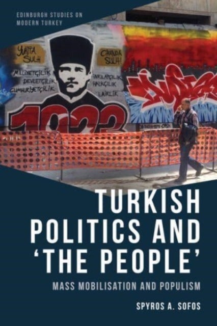 Turkish Politics and ‘The People’ - Mass Mobilisation and Populism