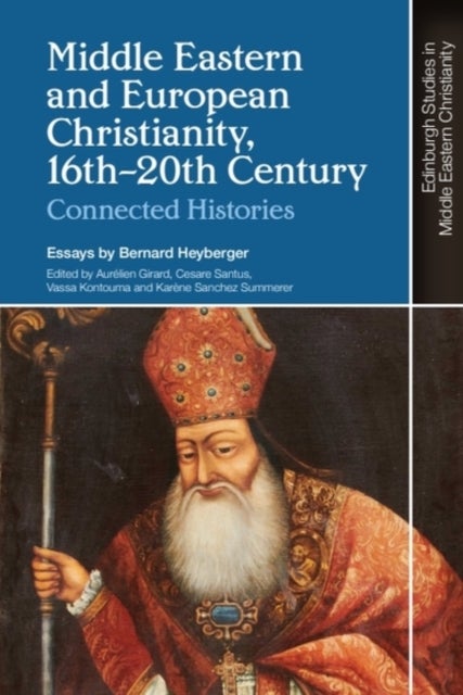 Middle Eastern and European Christianity, 16th-20th Century - Connected Histories