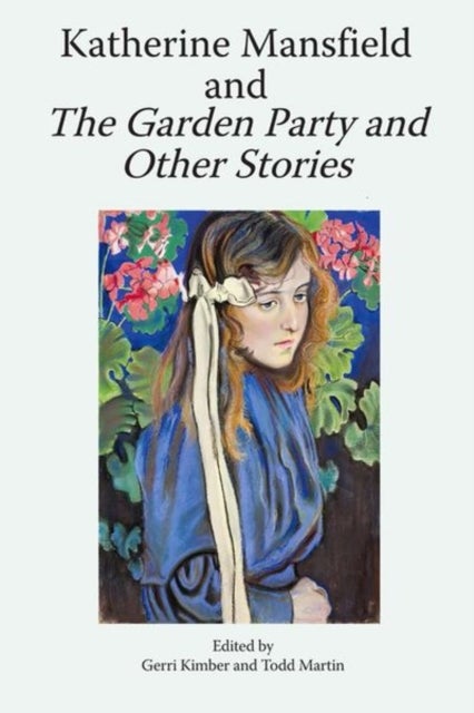 Katherine Mansfield and The Garden Party and Other Stories