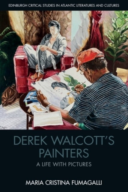 Derek Walcott’s Painters - A Life with Pictures