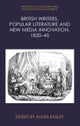 British Writers, Popular Literature and New Media Innovation, 1820–45
