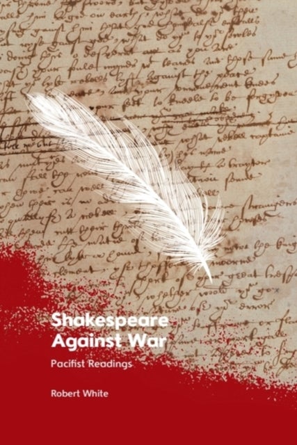 Shakespeare Against War - Pacifist Readings