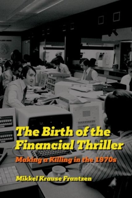 The Birth of the Financial Thriller - Making a Killing in the 1970s