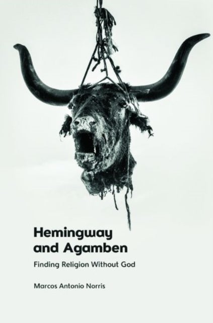 Hemingway and Agamben - Finding Religion Without God