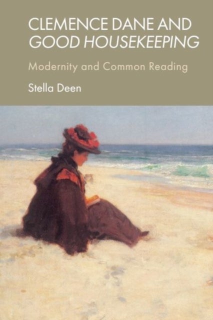 Clemence Dane and Good Housekeeping - Modernity and Common Reading