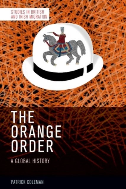 The Orange Order - A Global History