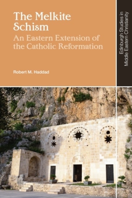 The Melkite Schism - An Eastern Extension of the Catholic Reformation