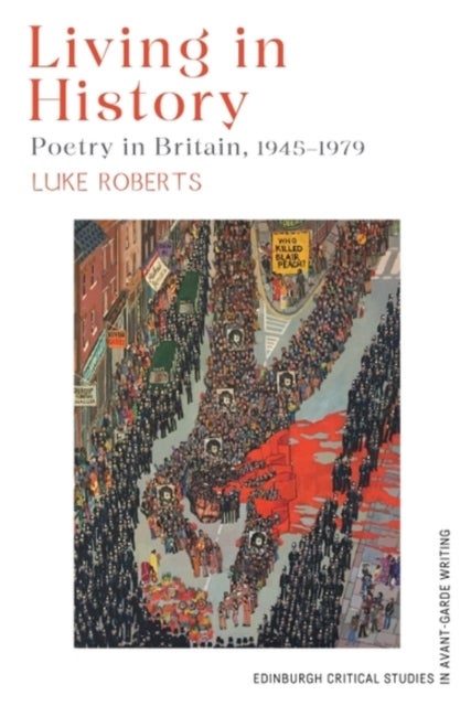 Living in History - Poetry in Britain, 1945–1979