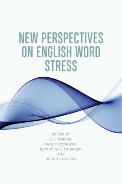 New Perspectives on English Word Stress