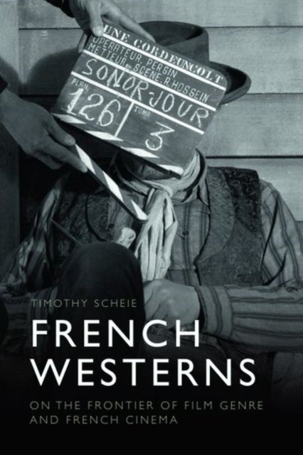 French Westerns - On the Frontier of Film Genre and French Cinema