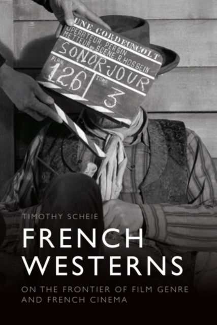 French Westerns - On the Frontier of Film Genre and French Cinema