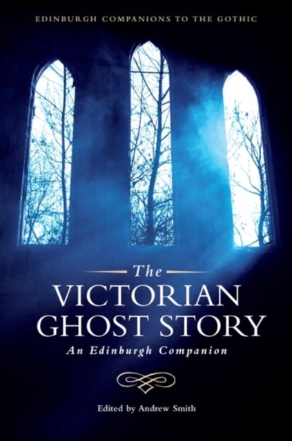 The Victorian Ghost Story - An Edinburgh Companion