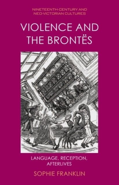 Violence and the Brontes - Language, Reception, Afterlives