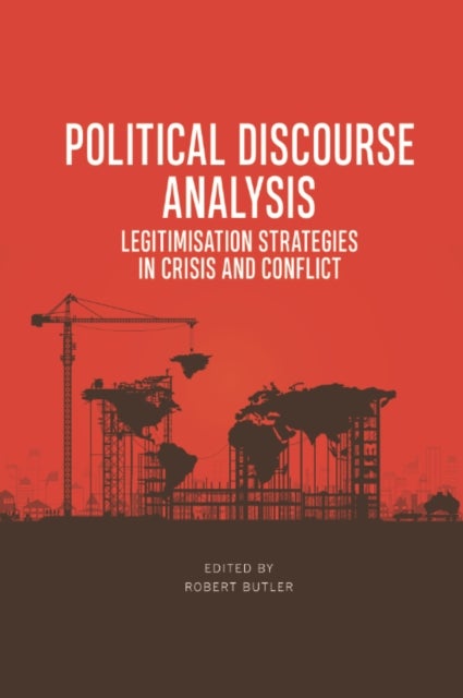 Political Discourse Analysis - Legitimisation Strategies in Crisis and Conflict