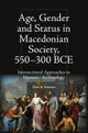 Age, Gender and Status in Macedonian Society, 550-300 BCE