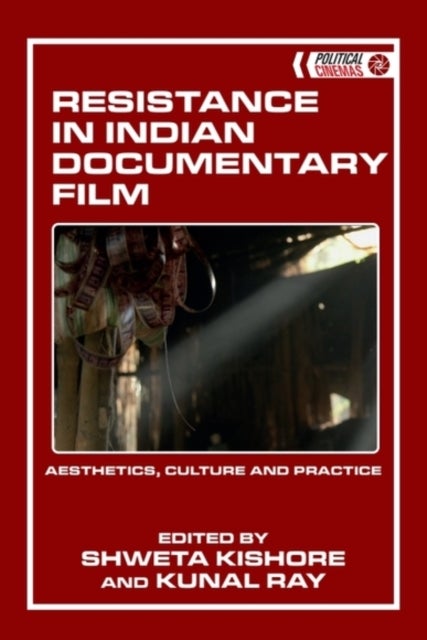 Resistance in Indian Documentary Film - Aesthetics, Culture and Practice