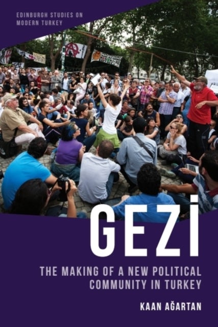 Gezi - The Making of a New Political Community in Turkey