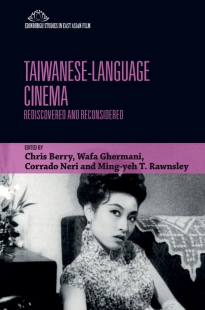Taiwanese-Language Cinema - Rediscovered and Reconsidered