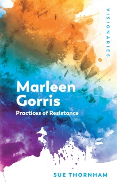 Marleen Gorris - Practices of Resistance