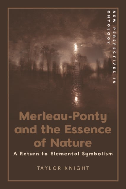 Merleau-Ponty and the Essence of Nature - A Return to Elemental Symbolism