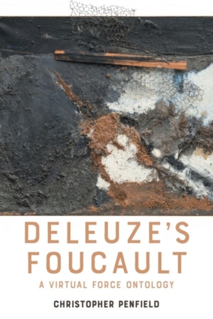 Deleuze's Foucault - A Virtual Force Ontology