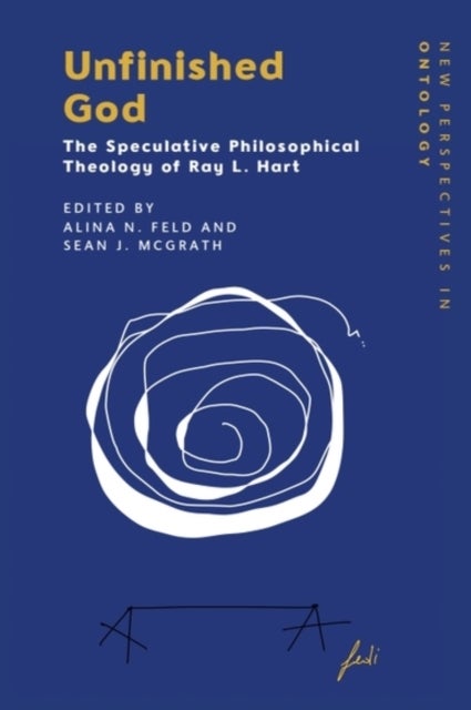 Unfinished God - The Speculative Philosophical Theology of Ray L. Hart