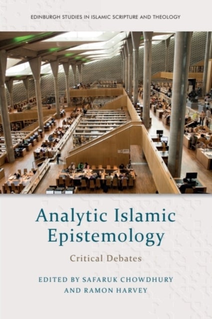 Analytic Islamic Epistemology - Critical Debates